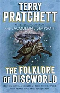 The Folklore of Discworld: Legends, Myths, and Customs from the Discworld with Helpful Hints from Planet Earth (Paperback)
