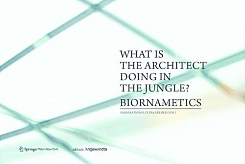 What Is the Architect Doing in the Jungle? Biornametics. (Paperback)