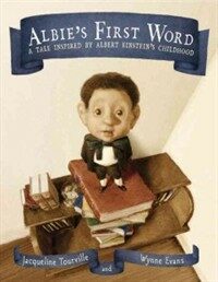 Albie's First Word: A Tale Inspired by Albert Einstein's Childhood (Library Binding)