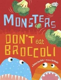 Monsters Don't Eat Broccoli (Paperback)