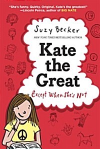 Kate the Great, Except When Shes Not (Hardcover)