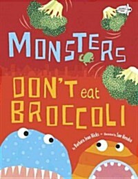 Monsters Dont Eat Broccoli (Paperback)