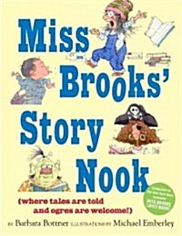 Miss Brooks Story Nook: Where Tales Are Told and Ogres Are Welcome (Hardcover)