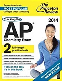 Cracking the AP Chemistry Exam, 2014 Edition (Revised) (Paperback)