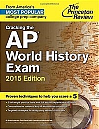 Cracking the AP World History Exam (Paperback, 2015)