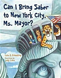Can I Bring Saber to New York, Ms. Mayor? (Hardcover)