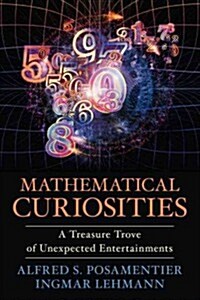 Mathematical Curiosities: A Treasure Trove of Unexpected Entertainments (Paperback)