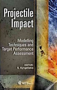 Projectile Impact: Modelling Techniques and Target Performance Assessment (Hardcover)