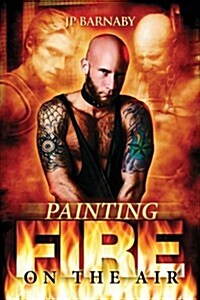 Painting Fire on the Air (Paperback)