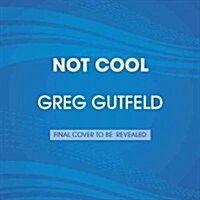 Not Cool: The Hipster Elite and Their War on You (Audio CD)