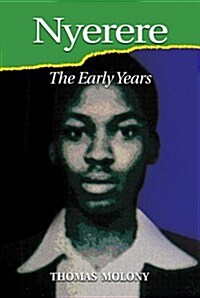 Nyerere : The Early Years (Hardcover)