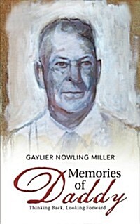 Memories of Daddy: Thinking Back, Looking Forward (Paperback)