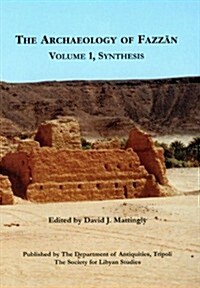 The Archaeology of Fazzan , Vol. 1 : Synthesis (Hardcover)