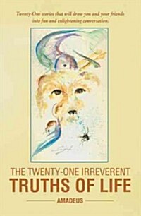 The Twenty-One Irreverent Truths of Life (Paperback)