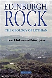 Edinburgh Rock : The Geology of Lothian (Paperback)