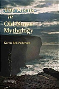 The Norns in Old Norse Mythology (Paperback, Reprint)