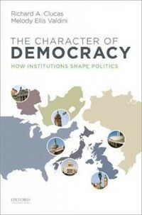 The character of democracy : how institutions shape politics