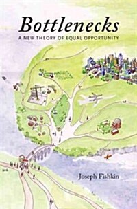 Bottlenecks: A New Theory of Equal Opportunity (Hardcover)