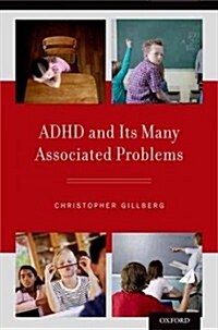 ADHD and Its Many Associated Problems (Paperback, 1st)