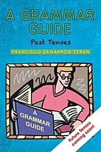 A Grammar Guide: Past Tenses (Hardcover)