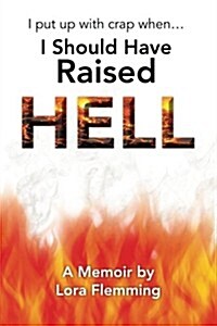 I Put Up with Crap When I Should Have Raised Hell (Paperback)
