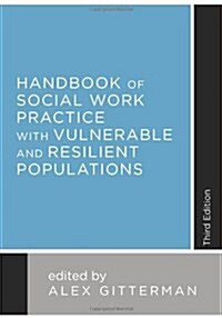 Handbook of Social Work Practice with Vulnerable and Resilient Populations (Hardcover, 3)