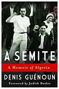 A Semite: A Memoir of Algeria (Hardcover)