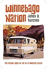 Winnebago Nation: The RV in American Culture (Hardcover)