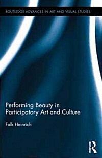 Performing Beauty in Participatory Art and Culture (Hardcover)