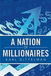 A Nation of Millionaires (Paperback)