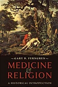 Medicine and Religion: A Historical Introduction (Hardcover)
