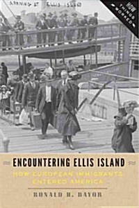 Encountering Ellis Island: How European Immigrants Entered America (Hardcover)