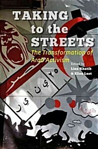 Taking to the Streets: The Transformation of Arab Activism (Paperback)