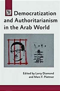 Democratization and Authoritarianism in the Arab World (Paperback)