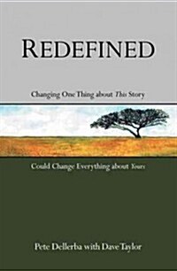 Redefined: Changing One Thing about This Story Could Change Everything about Yours (Hardcover)