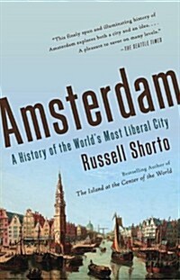 Amsterdam: A History of the Worlds Most Liberal City (Paperback)