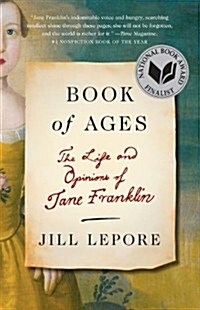 Book of Ages: The Life and Opinions of Jane Franklin (Paperback)