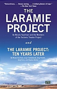 The Laramie Project and the Laramie Project: Ten Years Later (Paperback)