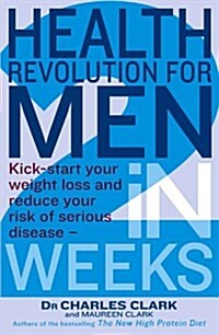 Health Revolution for Men : Kick-Start Your Weight Loss and Reduce Your Risk of Serious Disease - in 2 Weeks (Paperback)