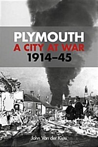 Plymouth: A City at War : 1914-45 (Paperback)