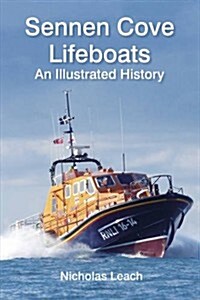 Sennen Cove Lifeboats : An Illustrated History (Paperback)