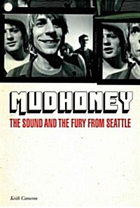 Mudhoney: The Sound and the Fury from Seattle (Paperback)