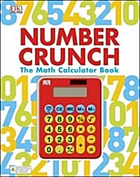 Number Crunch: The Math Calculator Book (Hardcover)