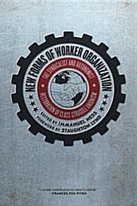 New Forms of Worker Organization: The Syndicalist and Autonomist Restoration of Class Struggle Unionism (Paperback)