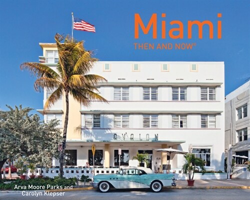 Miami Then and Now® (Hardcover)