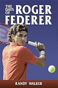 The Days of Roger Federer (Paperback)