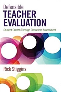 Defensible Teacher Evaluation: Student Growth Through Classroom Assessment (Paperback)