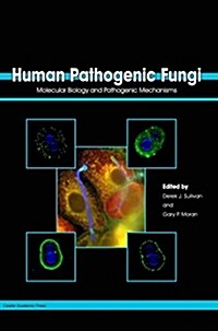 Human Pathogenic Fungi : Molecular Biology and Pathogenic Mechanisms (Hardcover)