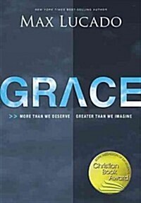 Grace: More Than We Deserve, Greater Than We Imagine (Paperback)