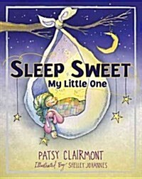 Sleep Sweet, My Little One (Board Books)